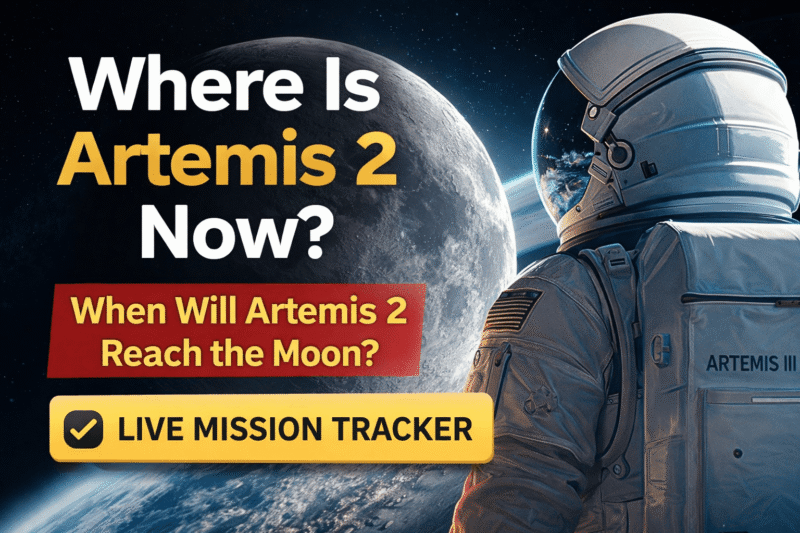 Where Is Artemis 2 Now? When Will Artemis 2 Reach the Moon, Crew & Mission Timeline Explained
